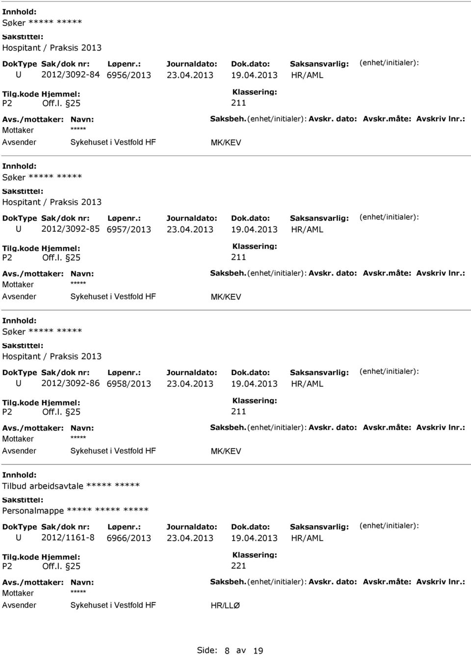 Søker Hospitant / Praksis 2013 2012/3092-86 6958/2013