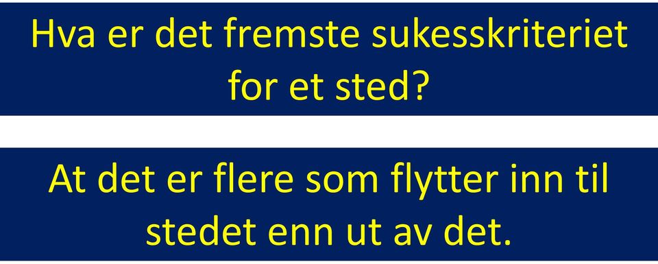 sted? At det er flere som