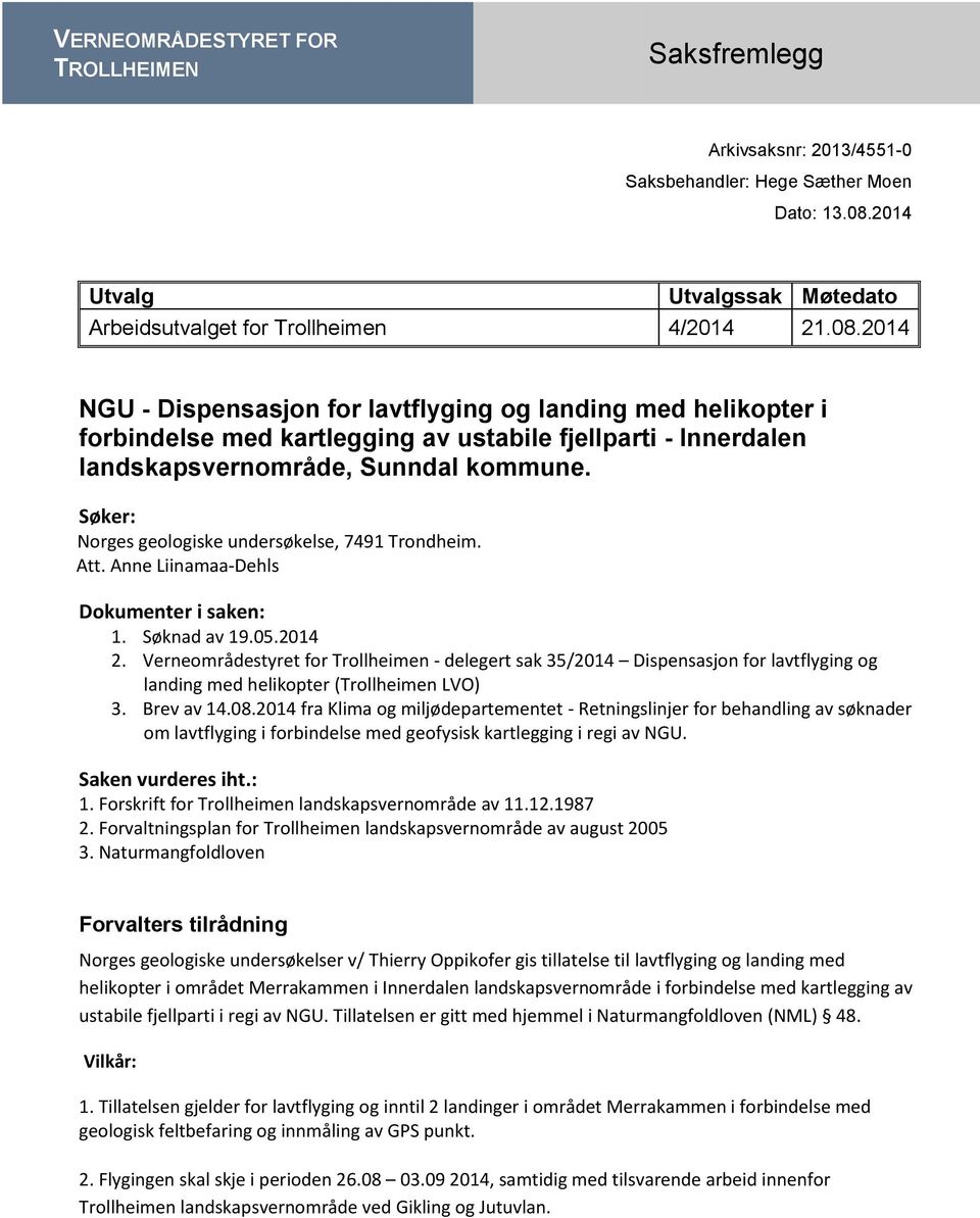 2014 NGU - Dispensasjon for lavtflyging og landing med helikopter i forbindelse med kartlegging av ustabile fjellparti - Innerdalen landskapsvernområde, Sunndal kommune.