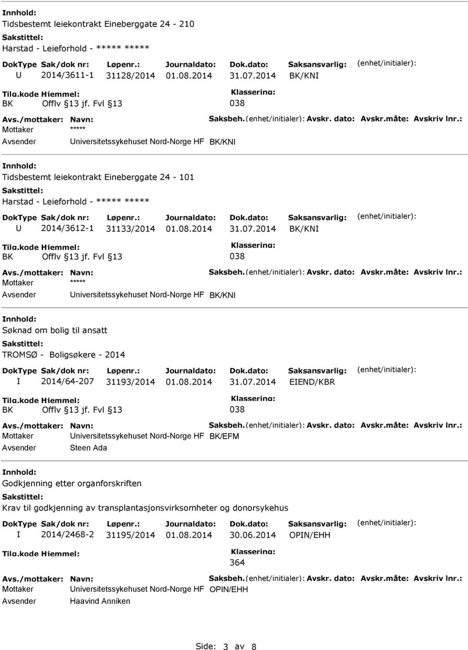 31193/2014 EEND/KBR Mottaker /EFM Steen Ada Godkjenning etter organforskriften Krav til godkjenning av