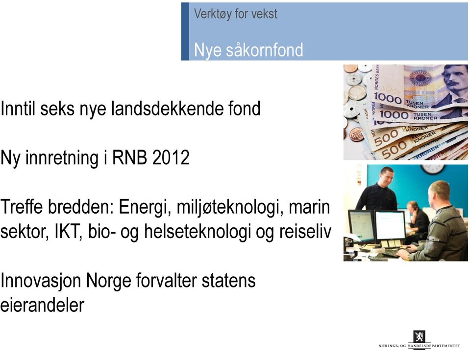 miljøteknologi, marin sektor, IKT, bio- og