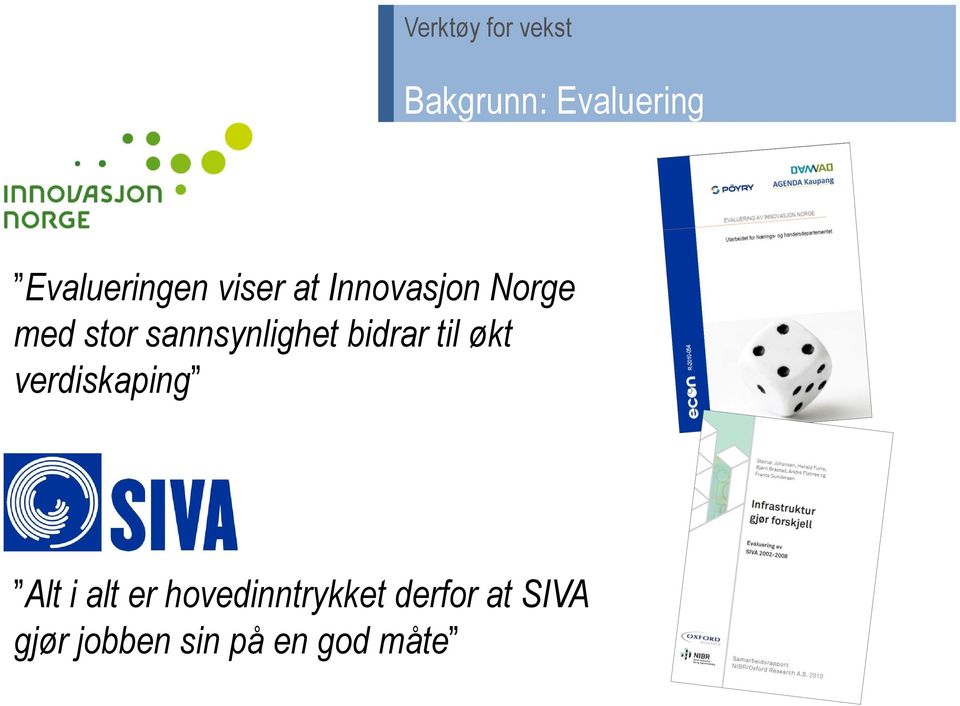 til økt verdiskaping Alt i alt er