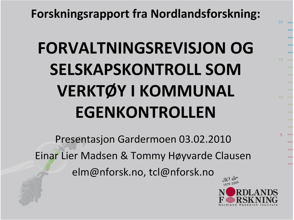 KOMMUNAL EGENKONTROLLEN Presentasjon Gardermoen 03.02.