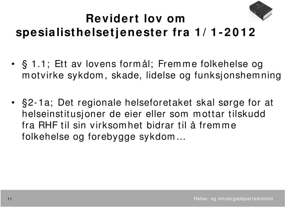 funksjonshemning 2-1a; Det regionale helseforetaket t skal sørge for at