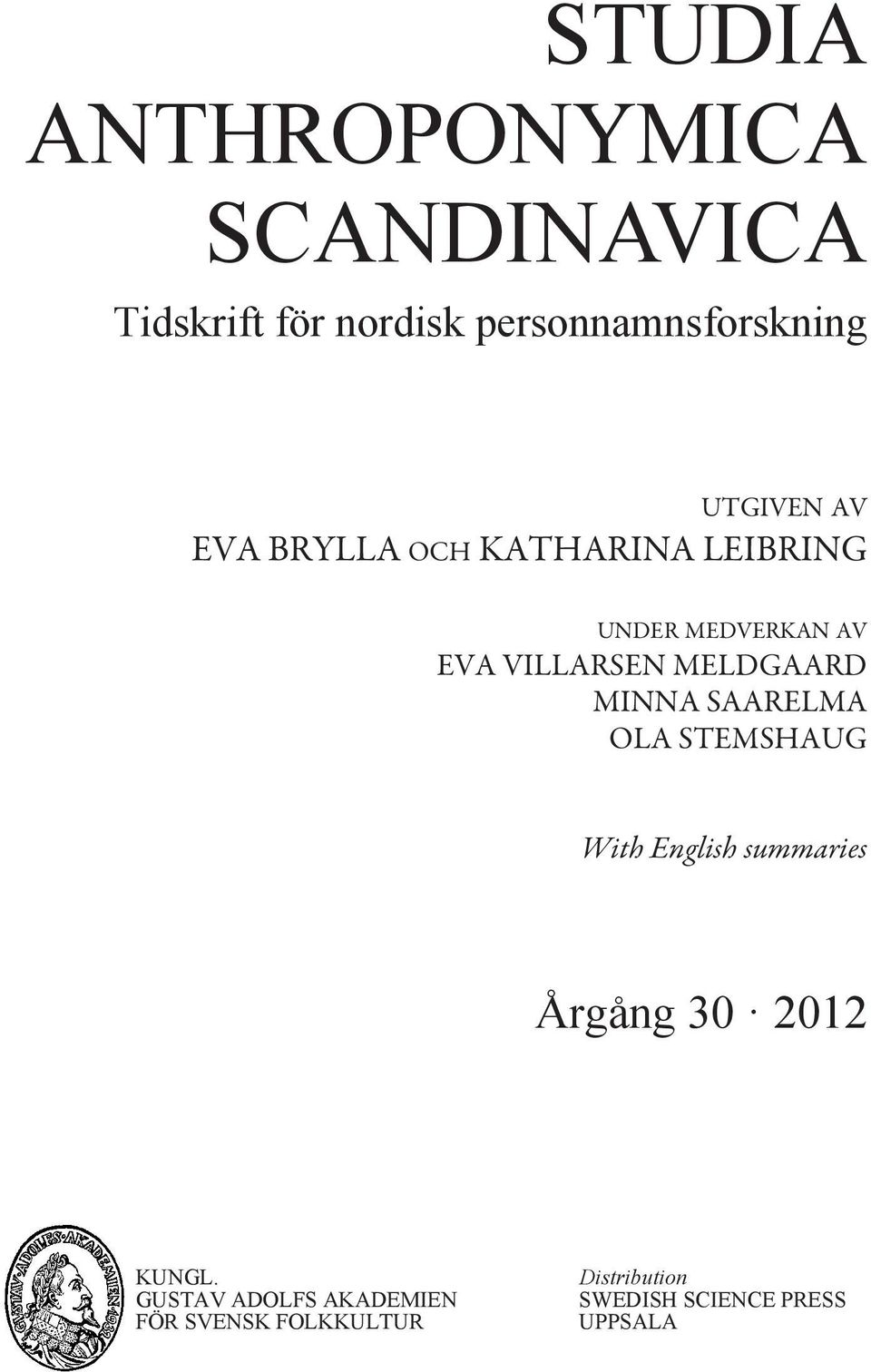 MELDGAARD MINNA SAARELMA OLA STEMSHAUG With English summaries Årgång 30 2012
