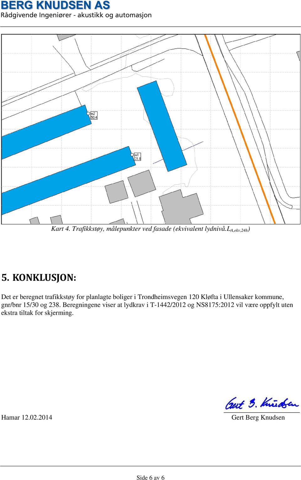 Ullensaker kommune, gnr/bnr 15/30 og 238.