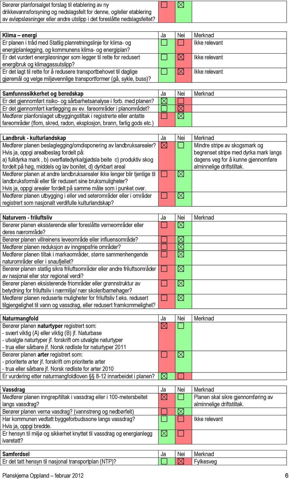 Er det vurdert energiløsninger som legger til rette for redusert energibruk og klimagassutslipp?