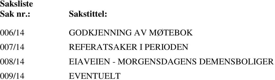 MØTEBOK 007/14 REFERATSAKER I PERIODEN