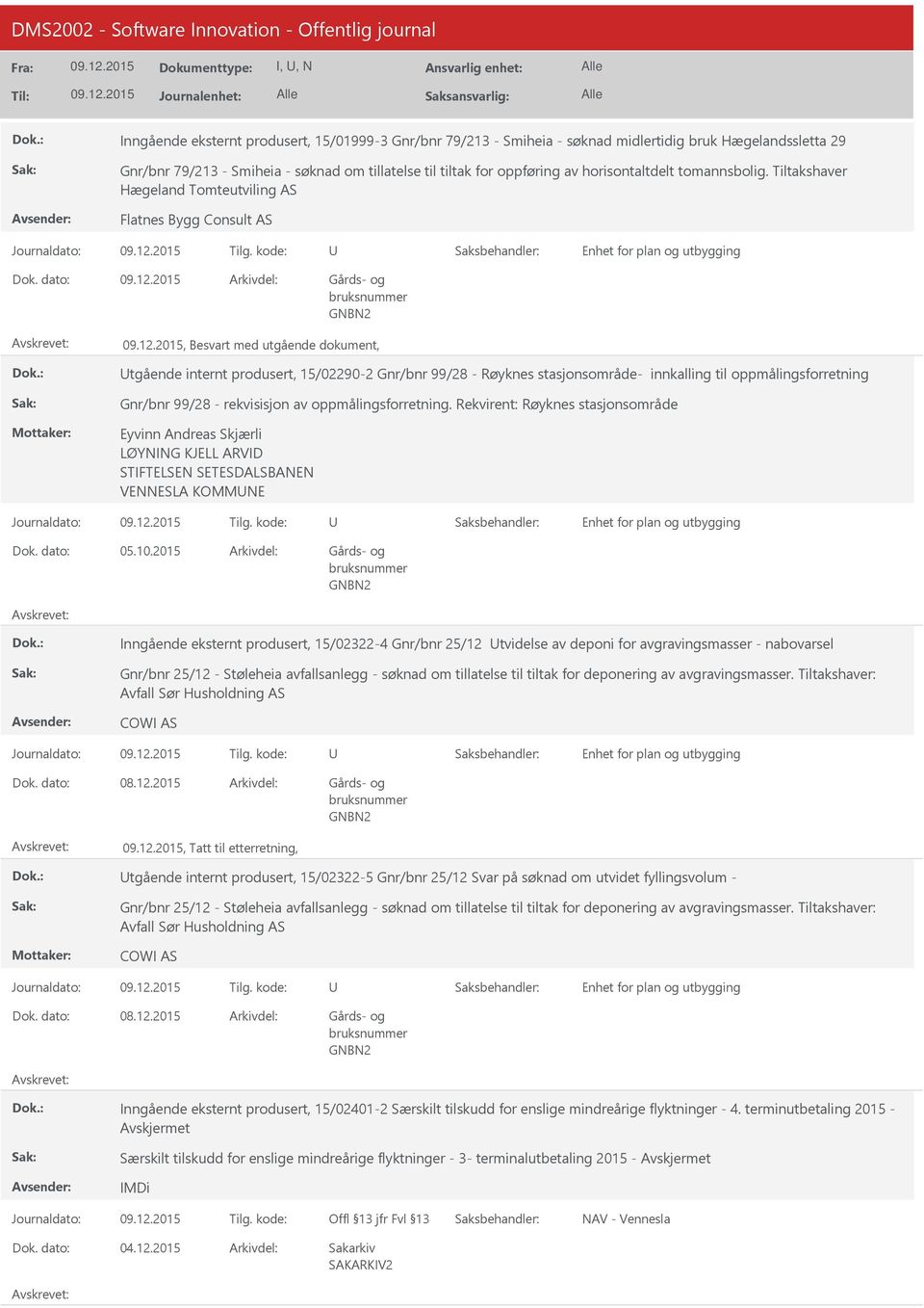 kode: Enhet for plan og utbygging Gårds- og bruksnummer GNBN2, Besvart med utgående dokument, tgående internt produsert, 15/02290-2 Gnr/bnr 99/28 - Røyknes stasjonsområde- innkalling til