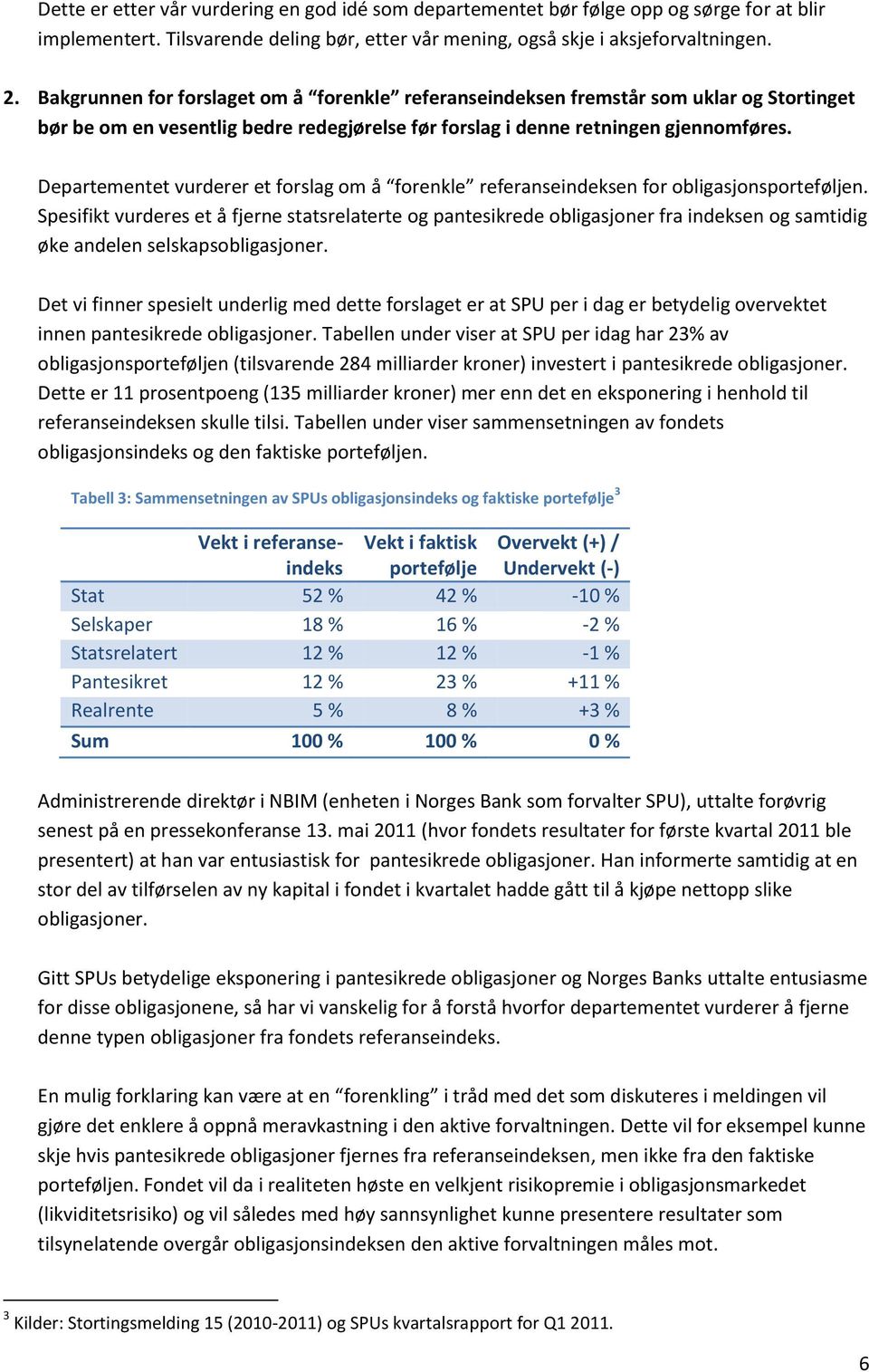 Departementet vurderer et forslag om å forenkle referanseindeksen for obligasjonsporteføljen.