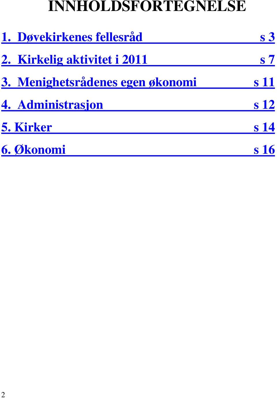 Kirkelig aktivitet i 2011 s 7 3.