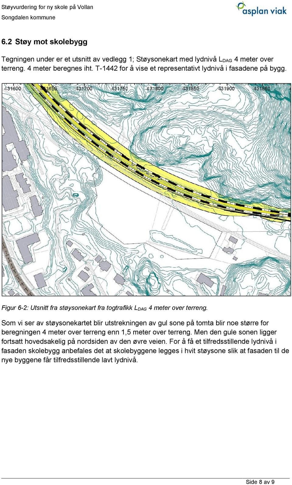 Som vi ser av støysonekartet blir utstrekningen av gul sone på tomta blir noe større for beregningen 4 meter over terreng enn 1,5 meter over terreng.