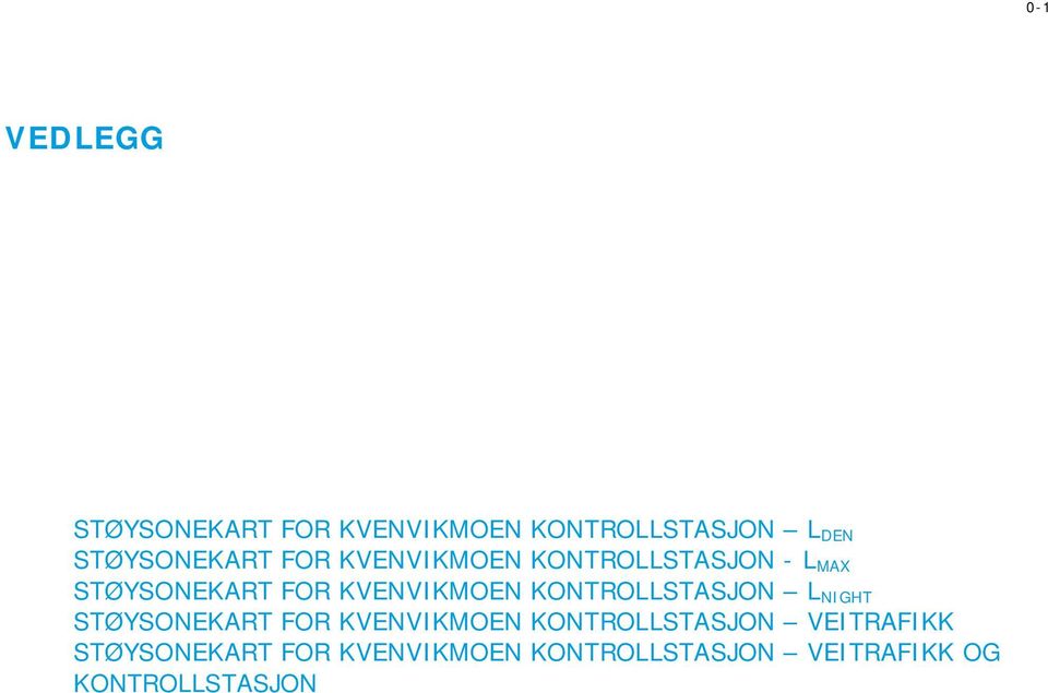 KVENVIKMOEN KONTROLLSTASJON L NIGHT STØYSONEKART FOR KVENVIKMOEN