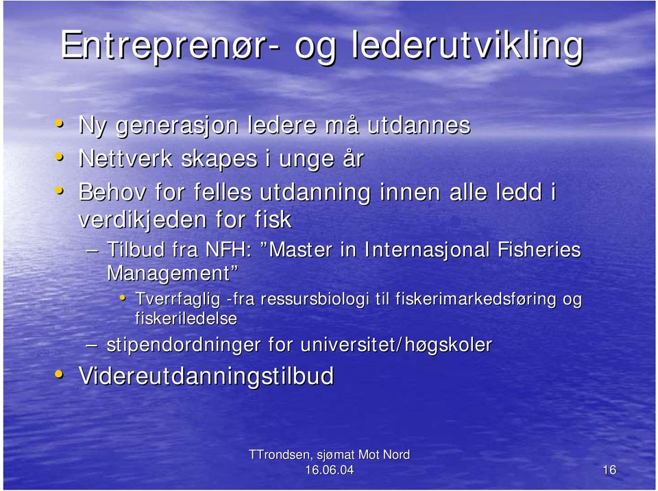 Internasjonal Fisheries Management Tverrfaglig -fra ressursbiologi til fiskerimarkedsføring