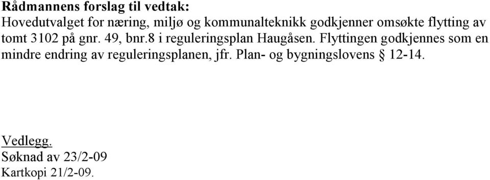 8 i reguleringsplan Haugåsen.