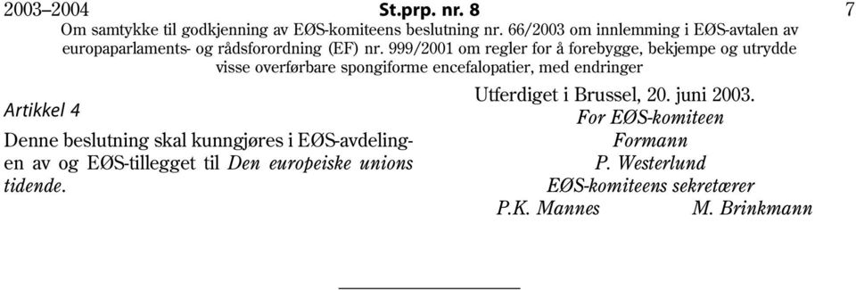 og EØS-tillegget til Den europeiske unions tidende.