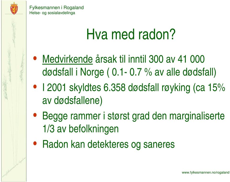 1-0.7 % av alle dødsfall) d I 2001 skyldtes 6.