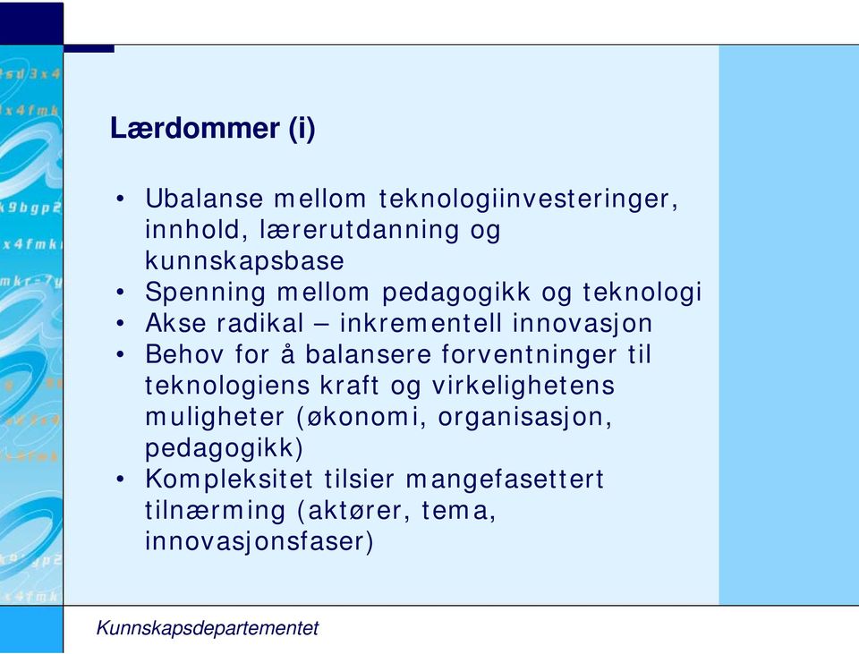 Behov for å balansere forventninger til teknologiens kraft og virkelighetens muligheter