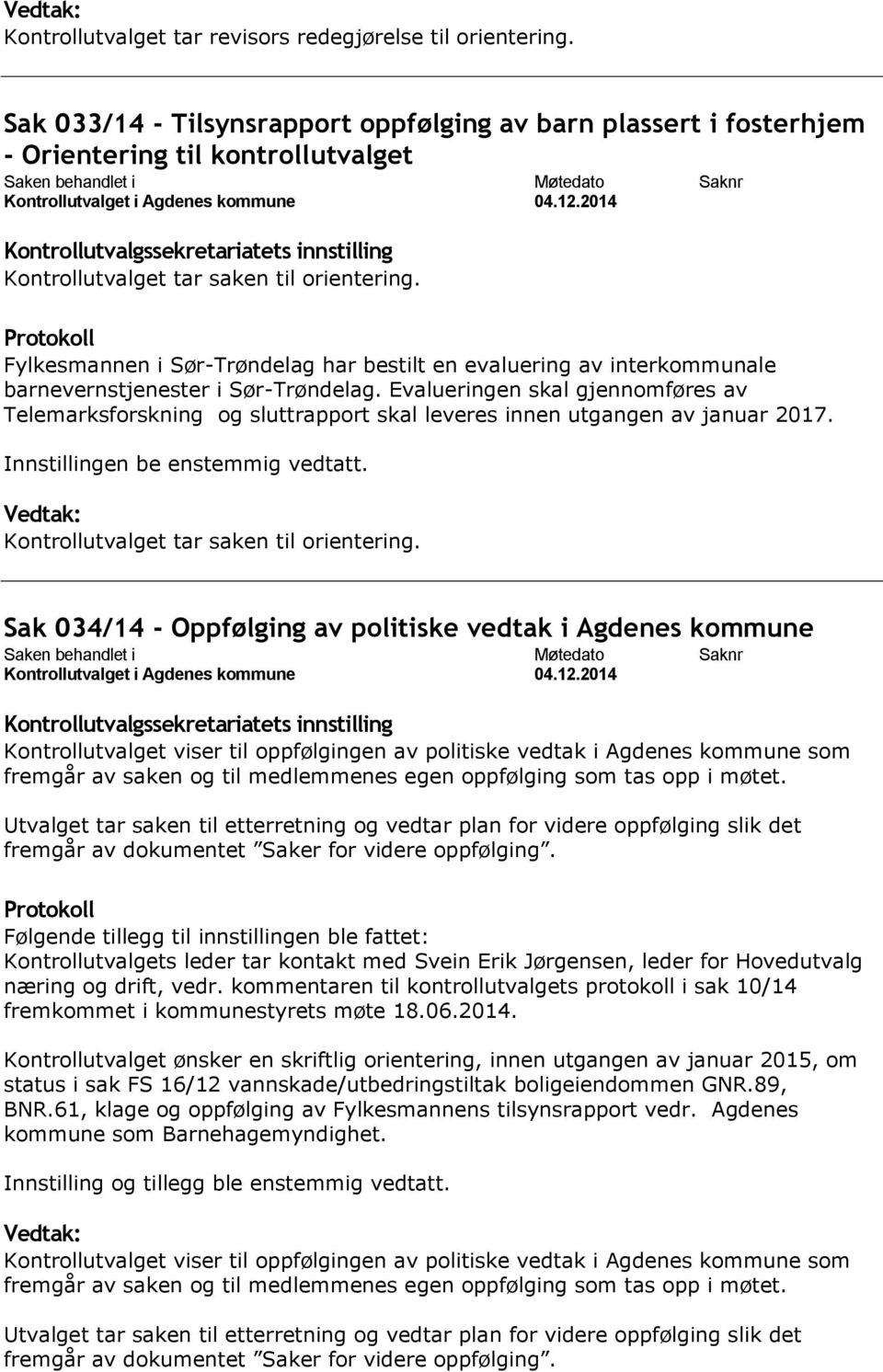 Fylkesmannen i Sør-Trøndelag har bestilt en evaluering av interkommunale barnevernstjenester i Sør-Trøndelag.