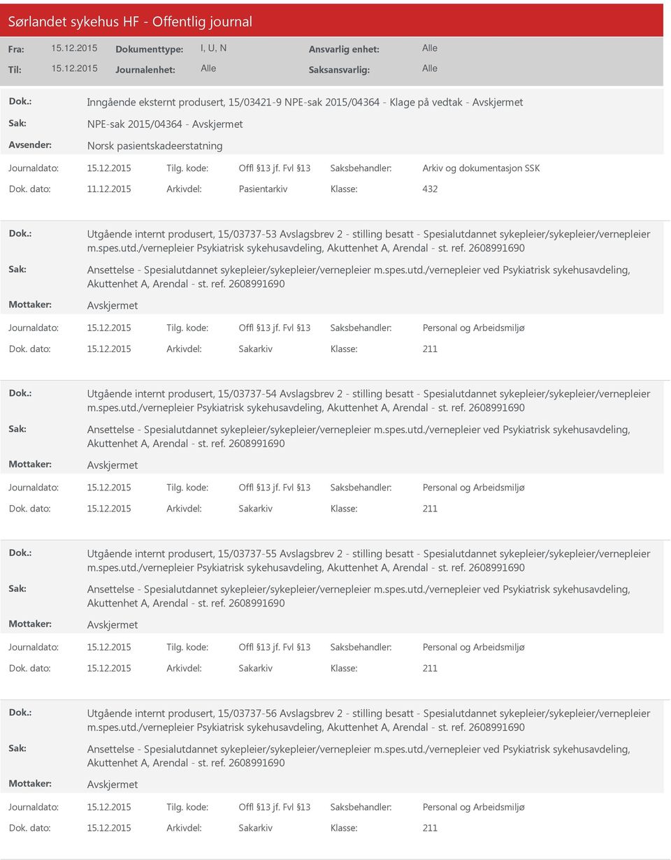 ref. 2608991690 Ansettelse - Spesialutdannet sykepleier/sykepleier/vernepleier m.spes.utd./vernepleier ved Psykiatrisk sykehusavdeling, Akuttenhet A, Arendal - st. ref. 2608991690 Dok.