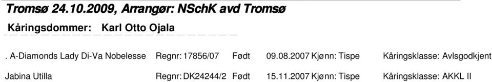 A-Diamonds Lady Di-Va Nobelesse Regnr: 17856/07 Født: 09.08.