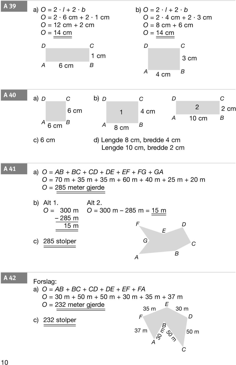 + 35 m + 60 m + 40 m + 5 m + 0 m O = 85 meter gjerde b) lt 