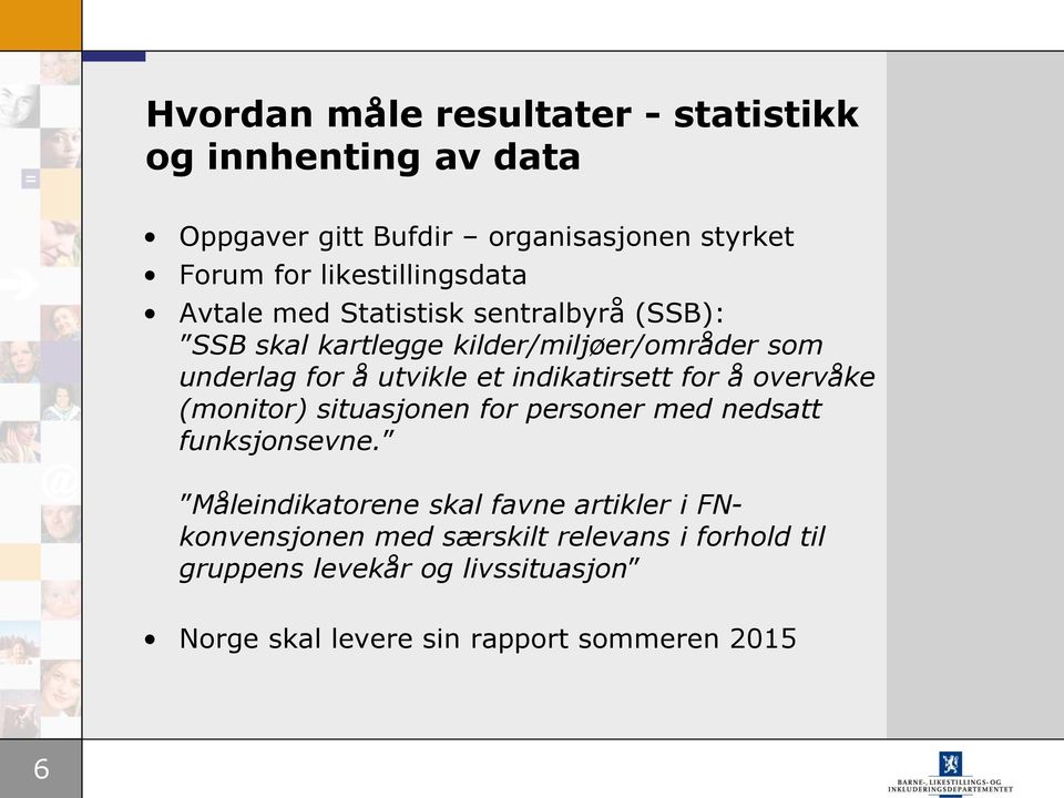 utvikle et indikatirsett for å overvåke (monitor) situasjonen for personer med nedsatt funksjonsevne.