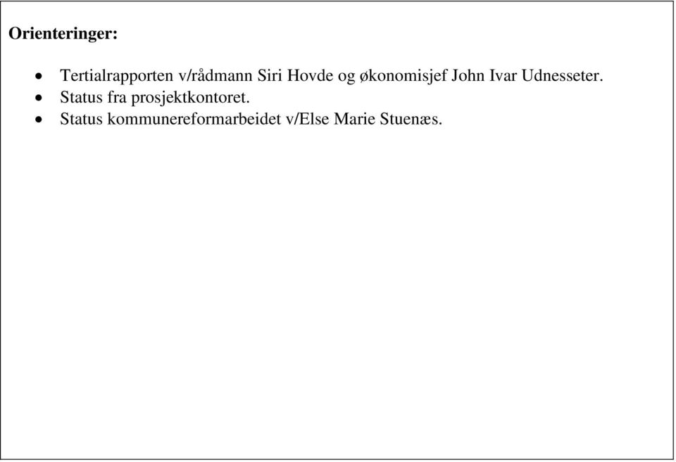 Udnesseter. Status fra prosjektkontoret.