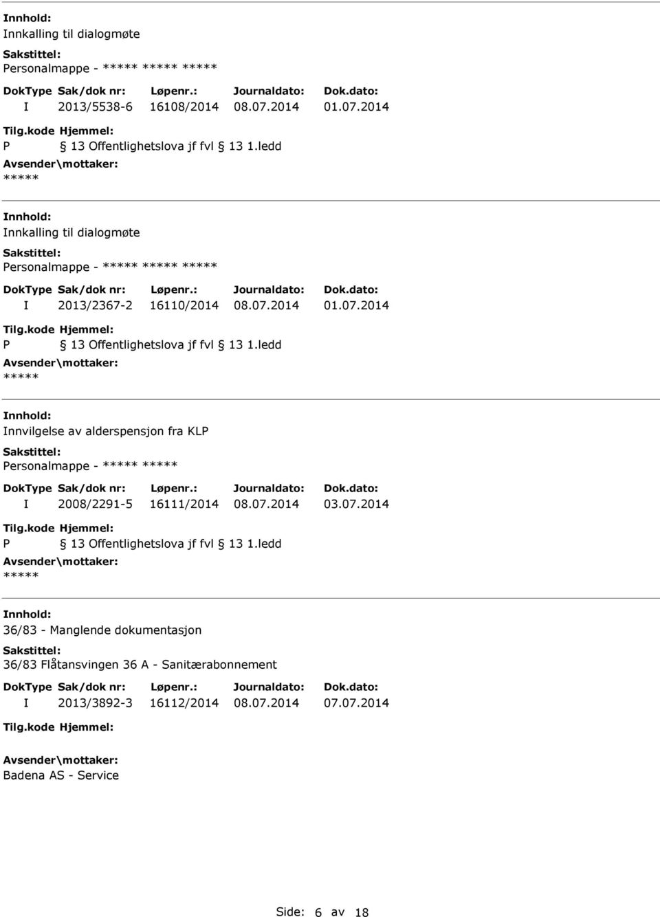 2014 nnhold: nnvilgelse av alderspensjon fra KL ersonalmappe - 2008/2291-5 16111/2014 03.07.