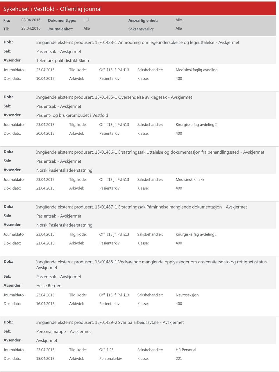 2015 Arkivdel: Pasientarkiv Inngående eksternt produsert, 15/01486-1 Erstatningssak Uttalelse og dokumentasjon fra behandlingssted - Pasientsak - Norsk Pasientskadeerstatning Medisinsk klinikk Dok.