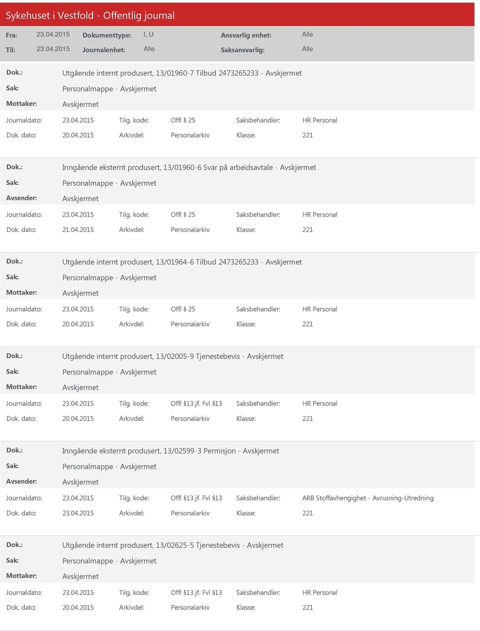 2015 Arkivdel: Personalarkiv Utgående internt produsert, 13/01964-6 Tilbud 2473265233 - Personalmappe - Dok. dato: 20.04.