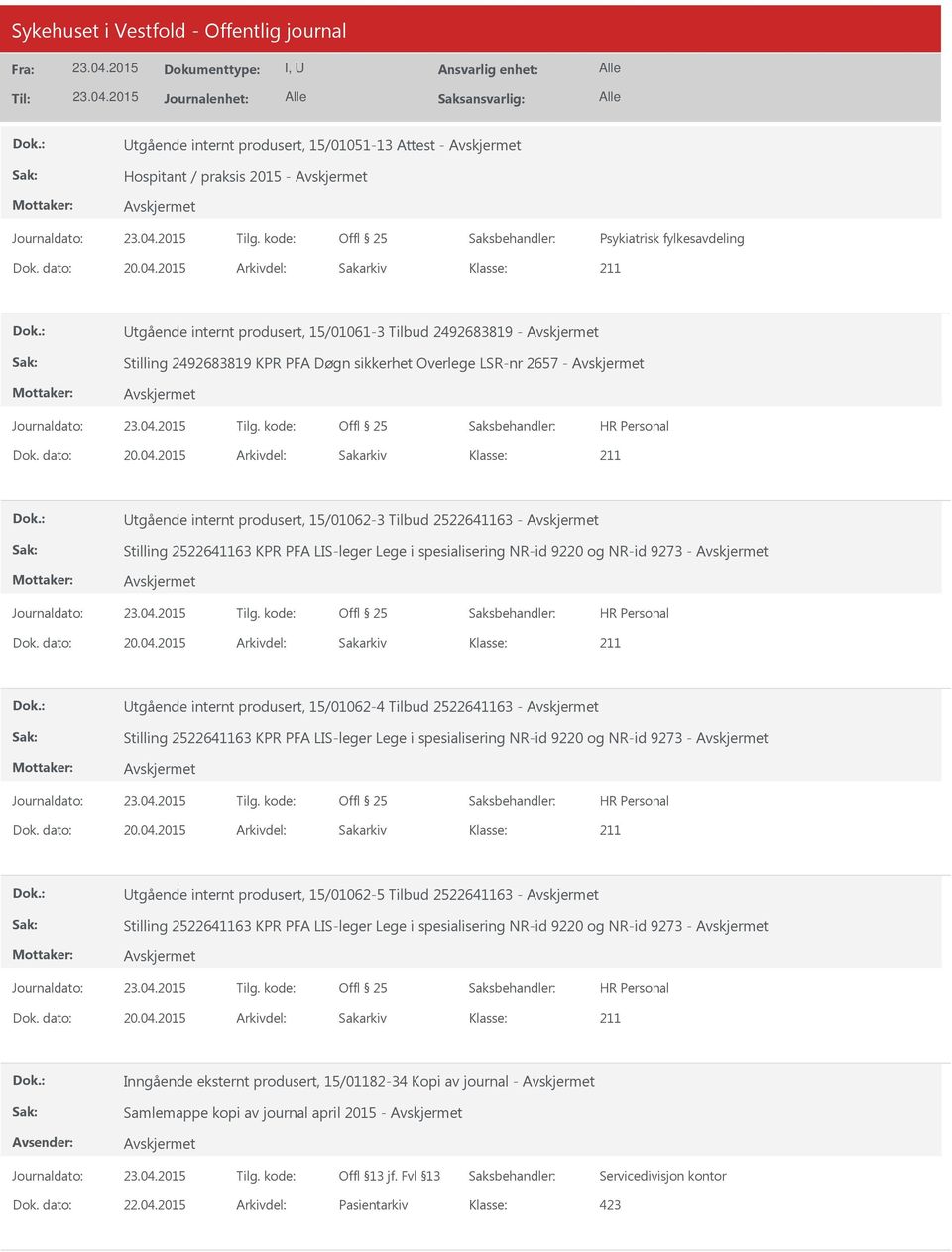 produsert, 15/01062-4 Tilbud 2522641163 - Stilling 2522641163 KPR PFA LIS-leger Lege i spesialisering NR-id 9220 og NR-id 9273 - Utgående internt produsert, 15/01062-5 Tilbud 2522641163 - Stilling