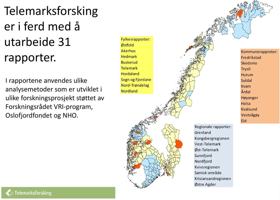 I rapportene anvendes ulike analysemetoder som er