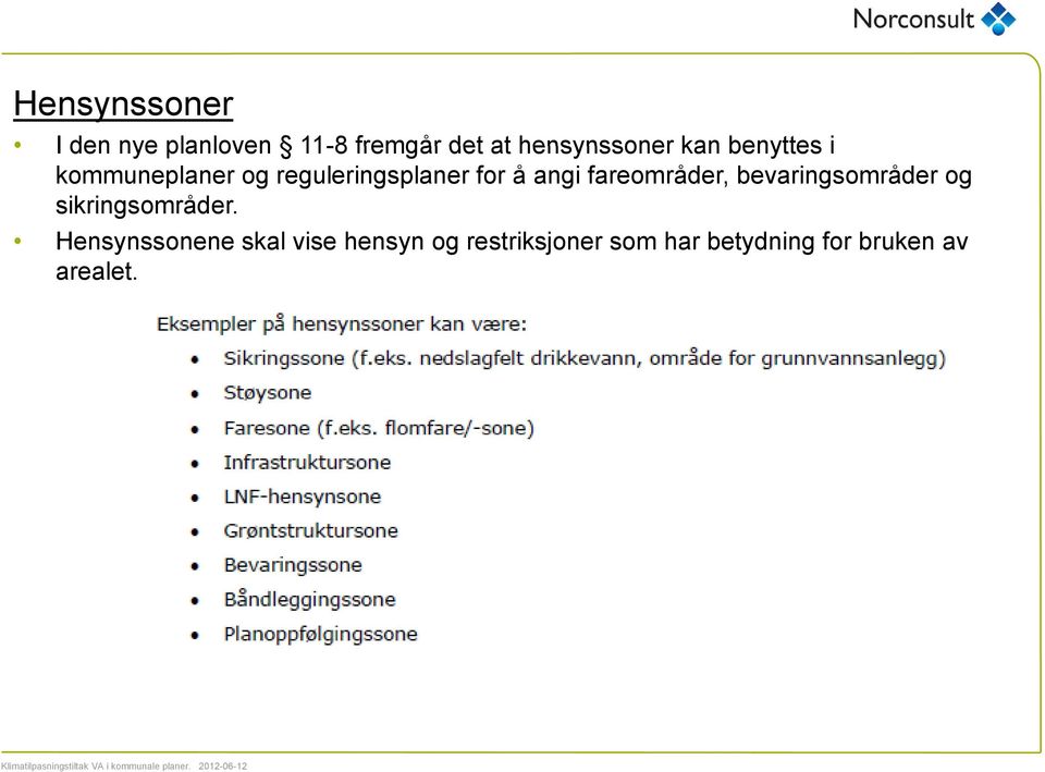 fareområder, bevaringsområder og sikringsområder.