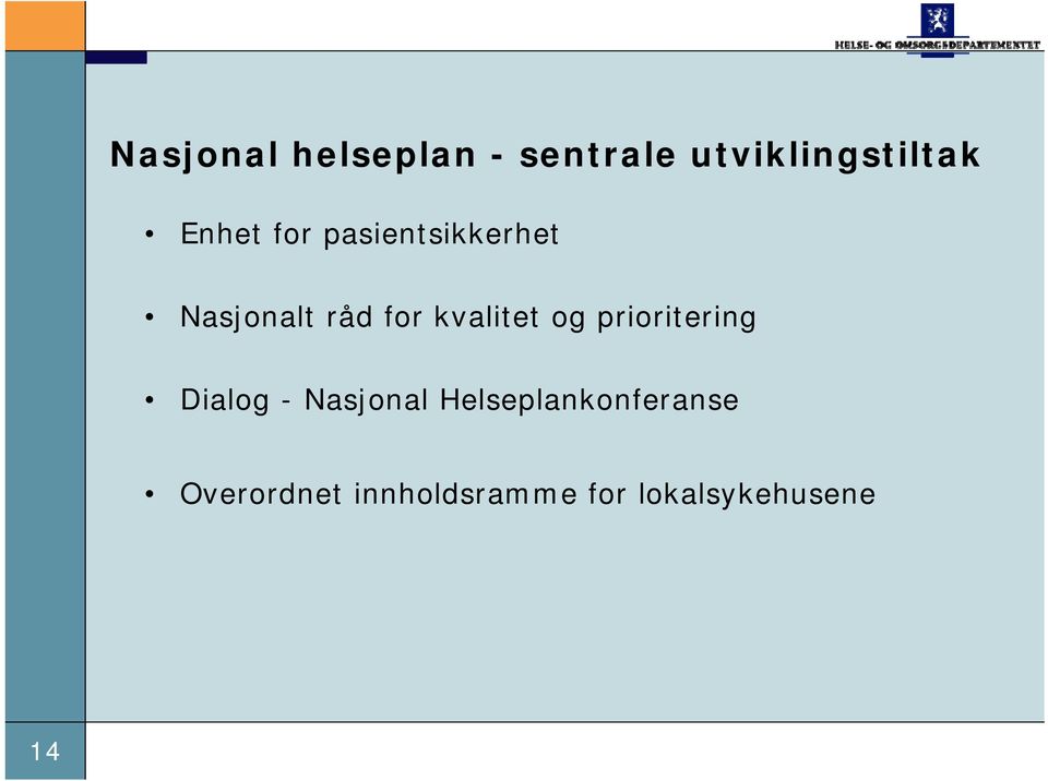 kvalitet og prioritering Dialog - Nasjonal