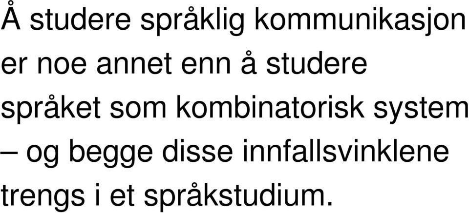 kombinatorisk system og begge disse