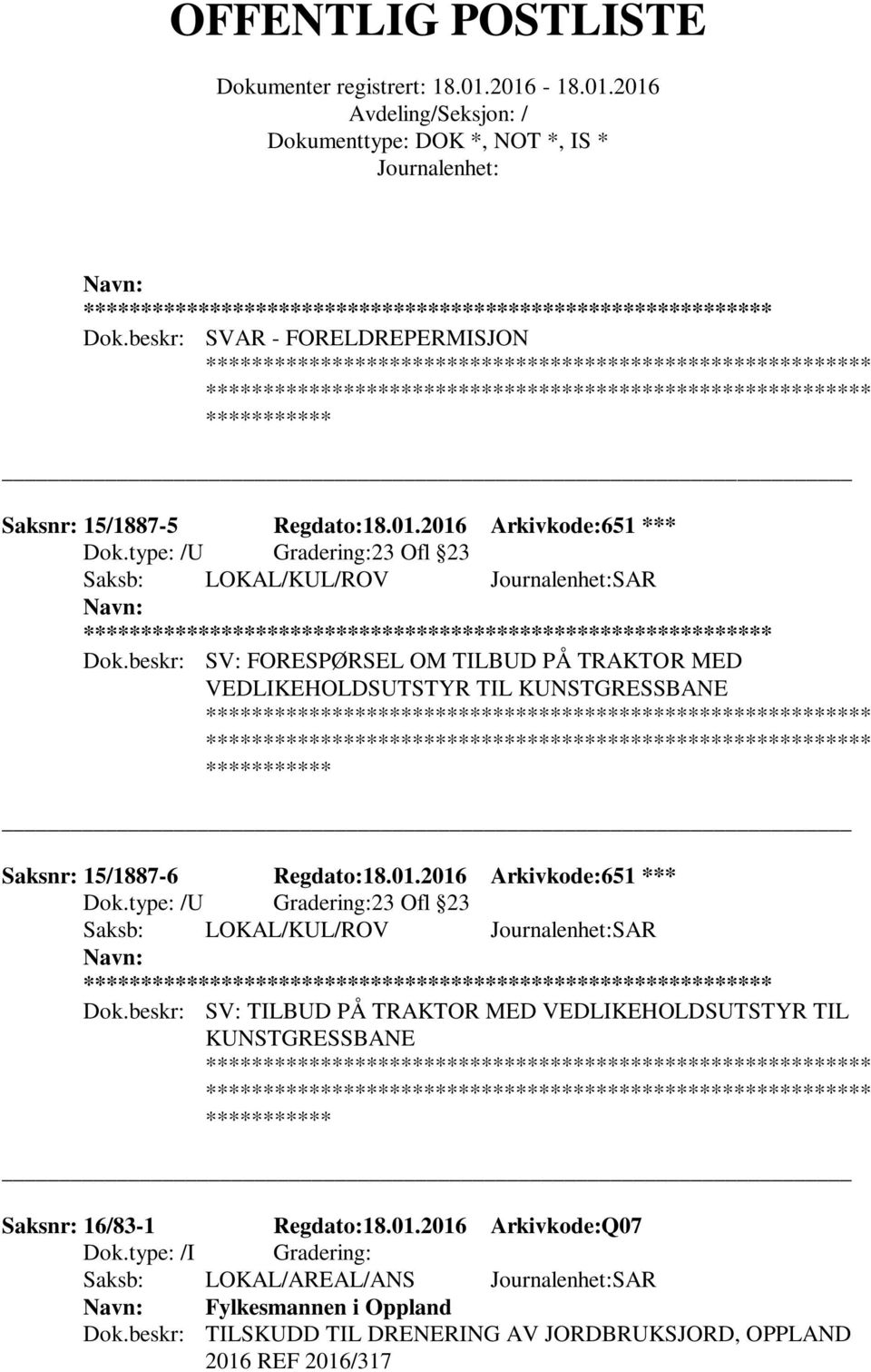 2016 Arkivkode:651 *** 23 Ofl 23 Saksb: LOKAL/KUL/ROV SAR ** Dok.