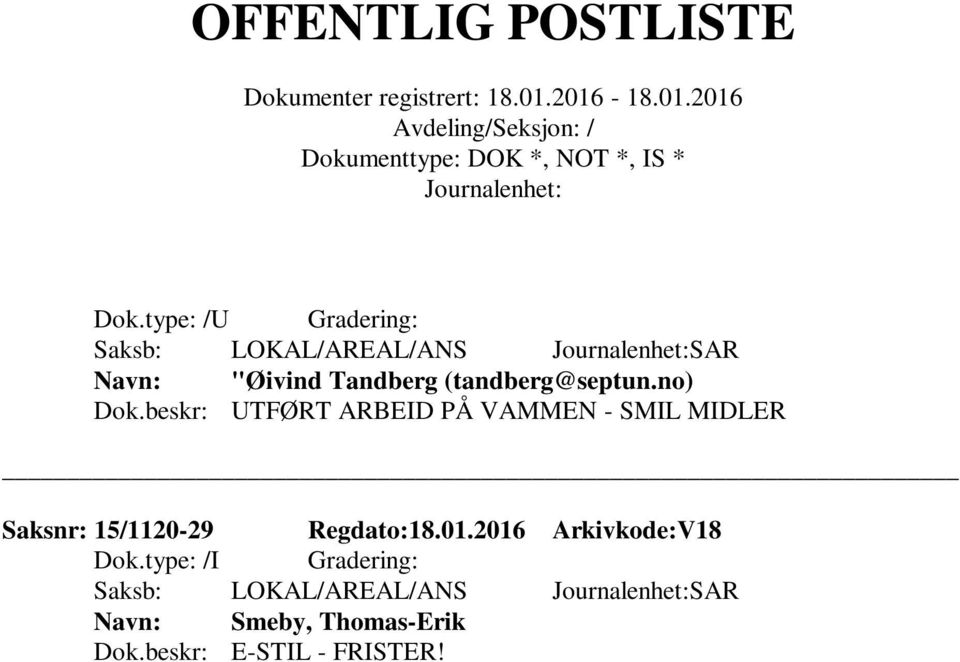 beskr: UTFØRT ARBEID PÅ VAMMEN - SMIL MIDLER Saksnr: