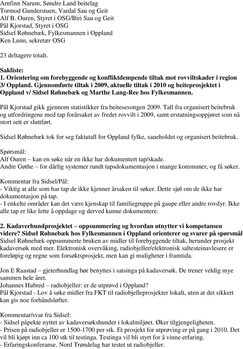 Orientering om forebyggende og konfliktdempende tiltak mot rovviltskader i region 3/ Oppland.