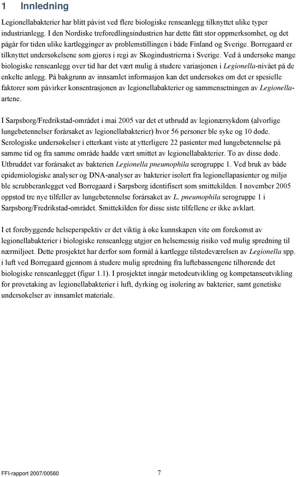 Borregaard er tilknyttet undersøkelsene som gjøres i regi av Skogindustrierna i Sverige.