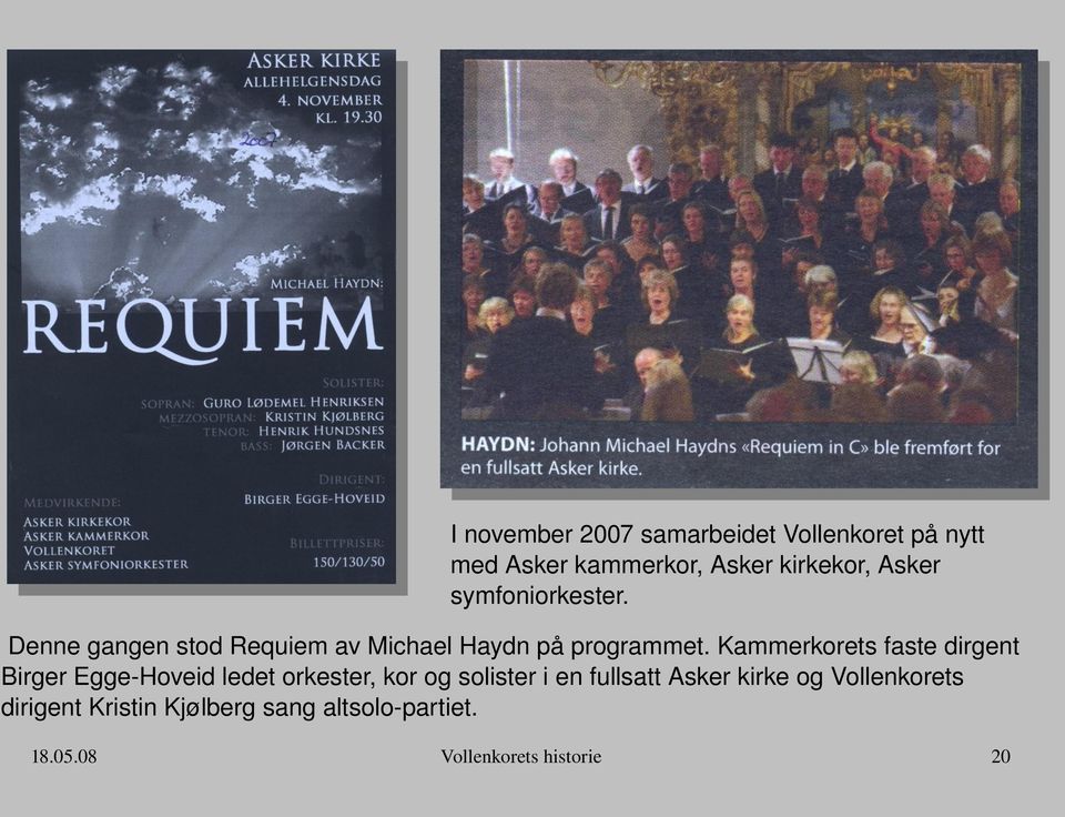 Denne gangen stod Requiem av Michael Haydn på programmet.