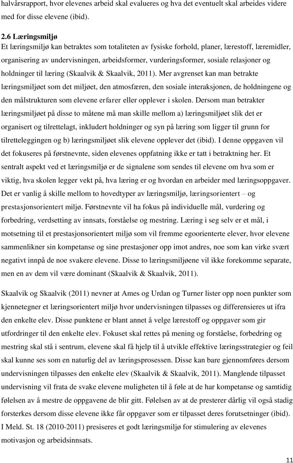 holdninger til læring (Skaalvik & Skaalvik, 2011).