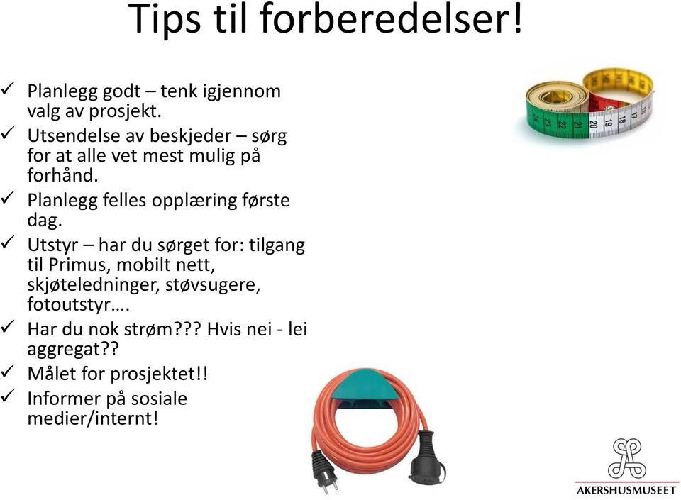 Planlegg felles opplæring første dag.