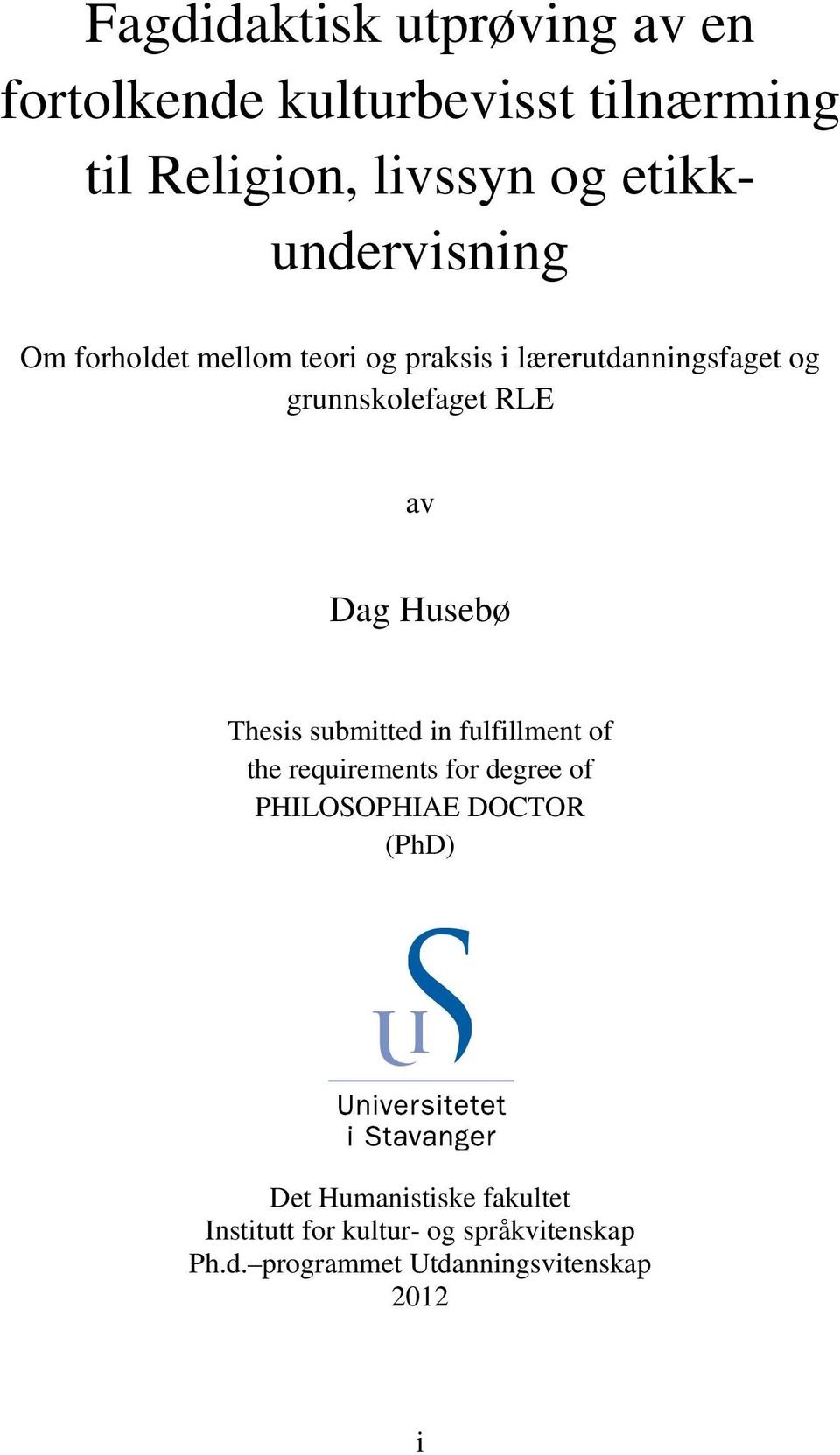 av Dag Husebø Thesis submitted in fulfillment of the requirements for degree of PHILOSOPHIAE DOCTOR