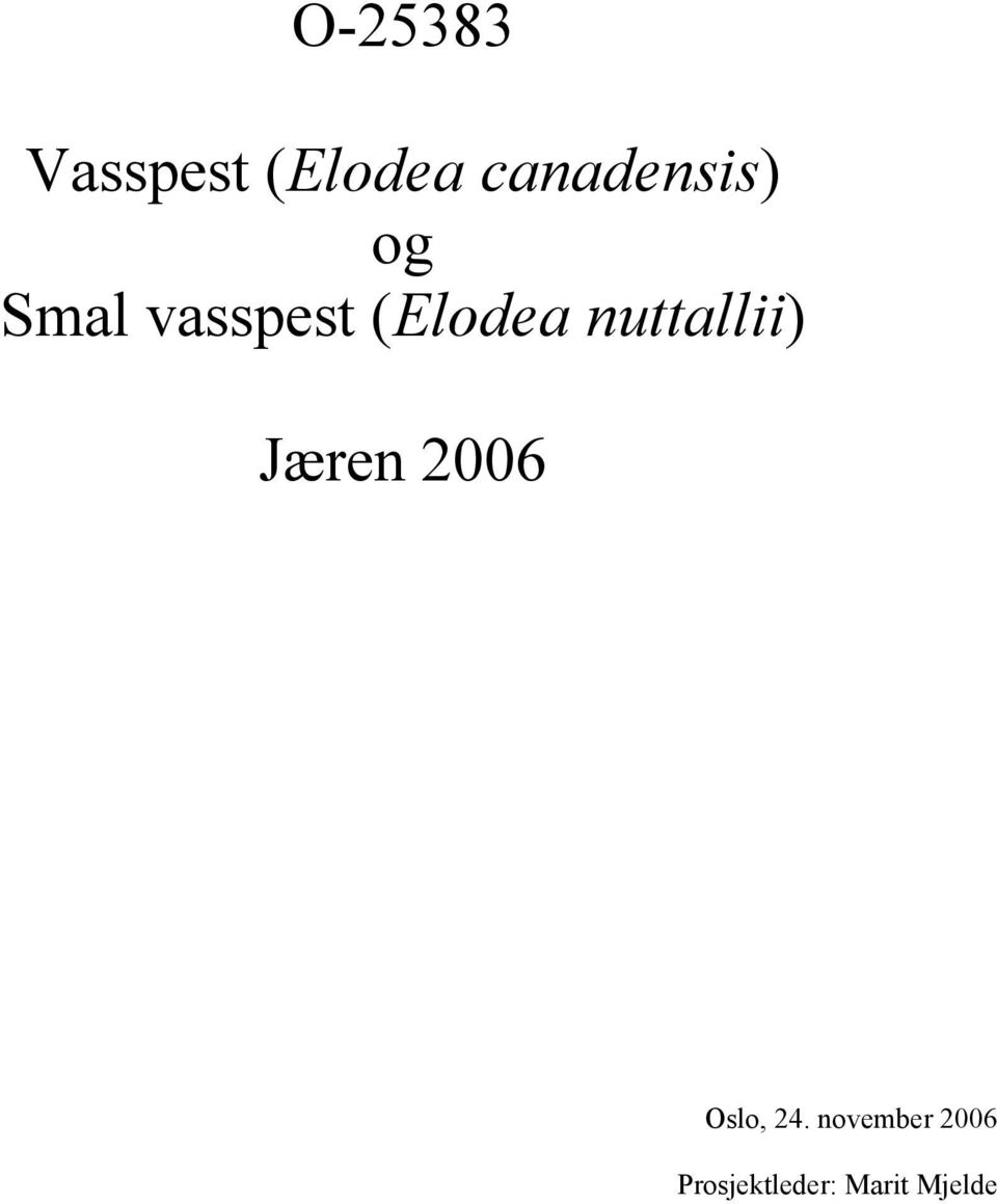 (Elodea nuttallii) Jæren 2006