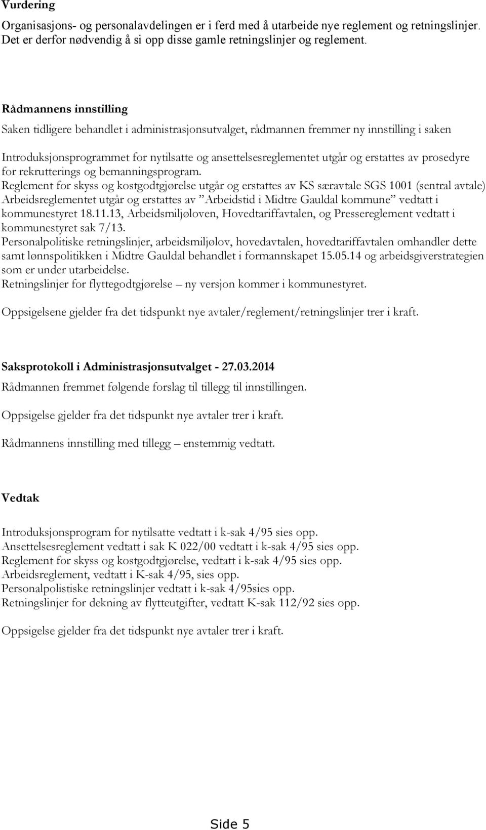 erstattes av prosedyre for rekrutterings og bemanningsprogram.