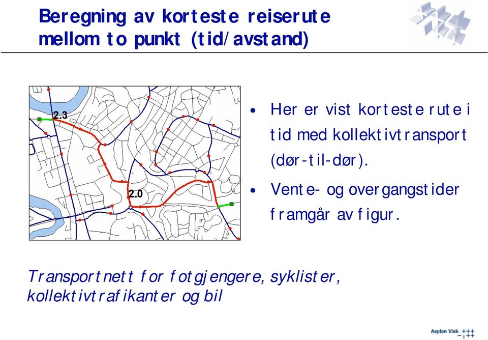 kollektivtransport (dør-til-dør).