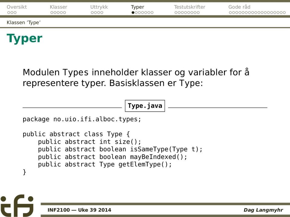 java public abstract class Type { public abstract int size(); public abstract