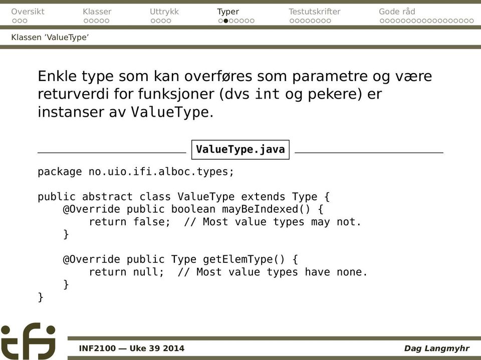 types; public abstract class ValueType extends Type { @Override public boolean maybeindexed() {
