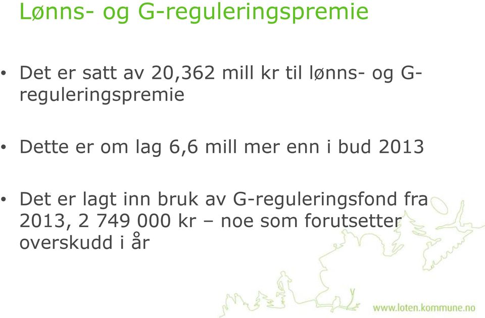 mer enn i bud 2013 Det er lagt inn bruk av